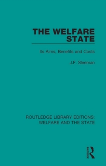 The Welfare State : Its Aims, Benefits and Costs