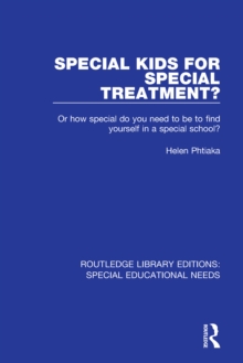 Special Kids for Special Treatment? : Or how special do you need to be to find yourself in a special school?