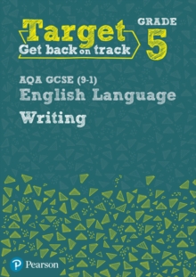Target Grade 5 Writing AQA GCSE (9-1) English Language Workbook : Target Grade 5 Writing AQA GCSE (9-1) English Language Workbook