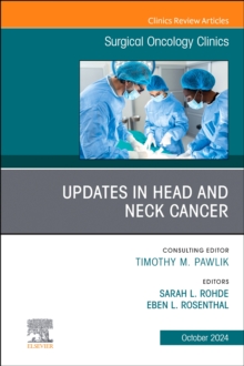 Updates in Head and Neck Cancer, An Issue of Surgical Oncology Clinics of North America : Volume 33-4