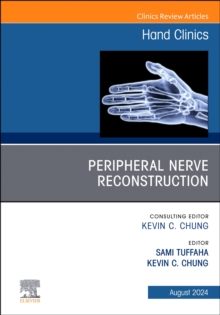 Peripheral Nerve Reconstruction, An Issue of Hand Clinics : Volume 40-3