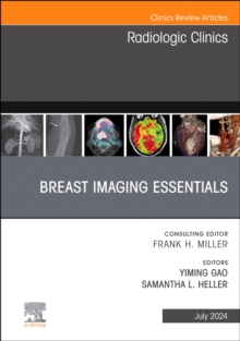 Breast Imaging Essentials, An Issue of Radiologic Clinics of North America : Volume 62-4