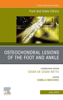 Osteochondral Lesions of the Foot and Ankle, An issue of Foot and Ankle Clinics of North America, E-Book : Osteochondral Lesions of the Foot and Ankle, An issue of Foot and Ankle Clinics of North Amer