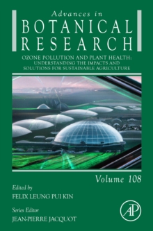 Ozone Pollution and Plant Health: Understanding the Impacts and Solutions for Sustainable Agriculture : Volume 108
