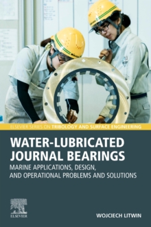Water-Lubricated Journal Bearings : Marine Applications, Design, and Operational Problems and Solutions