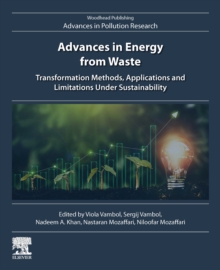 Advances in Energy from Waste : Transformation Methods, Applications and Limitations Under Sustainability