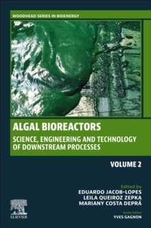 Algal Bioreactors : Vol 2: Science, Engineering and Technology of Downstream Processes