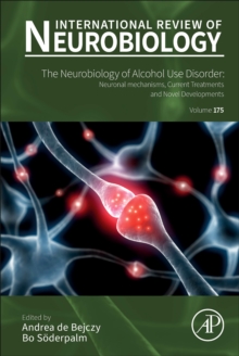 The neurobiology of Alcohol Use Disorder : Neuronal mechanisms, current treatments and novel developments Volume 175