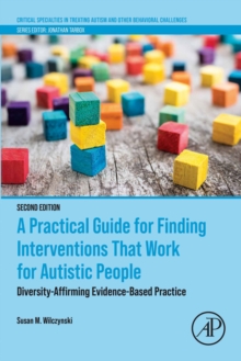 A Practical Guide for Finding Interventions That Work for Autistic People : Diversity-Affirming Evidence-Based Practice