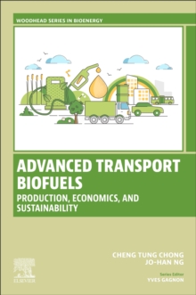 Advanced Transport Biofuels : Production, Economics, and Sustainability