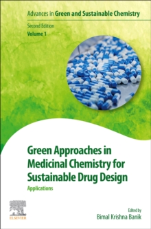 Green Approaches in Medicinal Chemistry for Sustainable Drug Design : Applications Volume 1