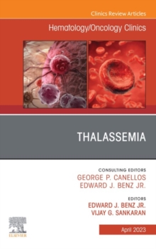 Thalassemia, An Issue of Hematology/Oncology Clinics of North America, E-Book : Thalassemia, An Issue of Hematology/Oncology Clinics of North America, E-Book