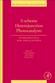 S-scheme Heterojunction Photocatalysts : Fundamentals and Applications Volume 35