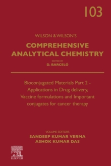 Bioconjugated Materials Part 2 - Applications in Drug delivery, Vaccine formulations and Important conjugates for cancer therapy : Volume 103