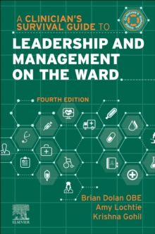 A Clinician's Survival Guide to Leadership and Management on the Ward