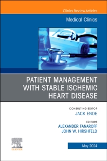 Patient Management with Stable Ischemic Heart Disease, An Issue of Medical Clinics of North America : Volume 108-3