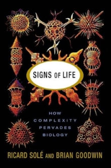 Signs Of Life : How Complexity Pervades Biology
