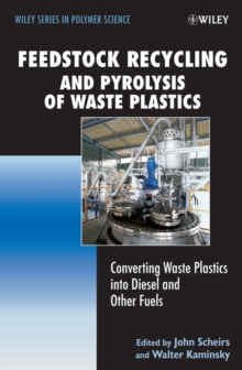 Feedstock Recycling and Pyrolysis of Waste Plastics : Converting Waste Plastics into Diesel and Other Fuels