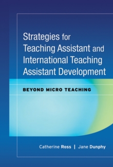 Strategies for Teaching Assistant and International Teaching Assistant Development : Beyond Micro Teaching