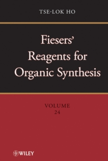 Fiesers' Reagents for Organic Synthesis, Volume 24