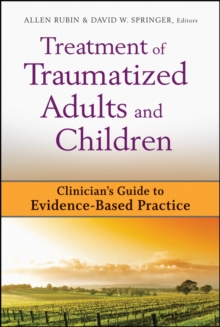 Treatment of Traumatized Adults and Children : Clinician's Guide to Evidence-Based Practice