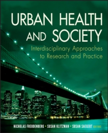 Urban Health and Society : Interdisciplinary Approaches to Research and Practice