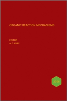 Organic Reaction Mechanisms 2006 : An annual survey covering the literature dated January to December 2006