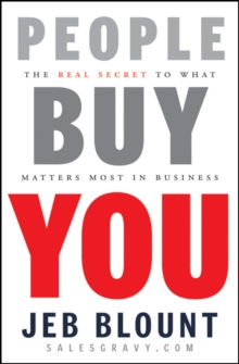 People Buy You : The Real Secret to what Matters Most in Business