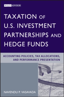Taxation of U.S. Investment Partnerships and Hedge Funds : Accounting Policies, Tax Allocations, and Performance Presentation