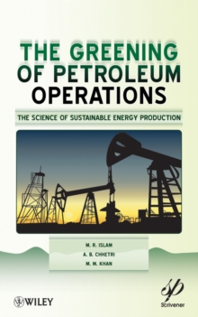 The Greening of Petroleum Operations : The Science of Sustainable Energy Production