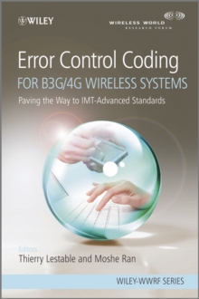 Error Control Coding for B3G/4G Wireless Systems : Paving the Way to IMT-Advanced Standards