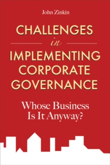 Challenges in Implementing Corporate Governance : Whose Business is it Anyway?