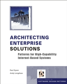 Architecting Enterprise Solutions : Patterns for High-Capability Internet-based Systems