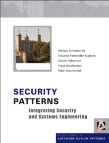 Security Patterns : Integrating Security and Systems Engineering