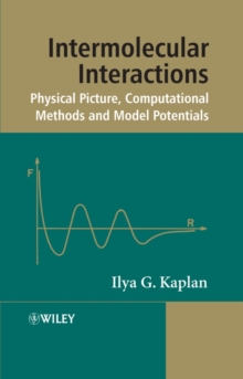 Intermolecular Interactions : Physical Picture, Computational Methods and Model Potentials