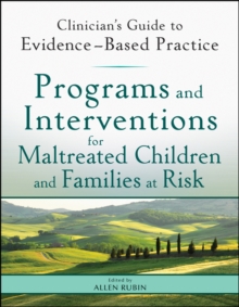 Programs and Interventions for Maltreated Children and Families at Risk : Clinician's Guide to Evidence-Based Practice