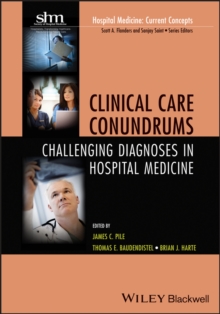 Clinical Care Conundrums : Challenging Diagnoses in Hospital Medicine