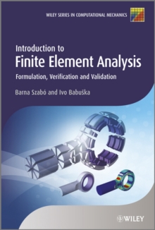 Introduction to Finite Element Analysis : Formulation, Verification and Validation
