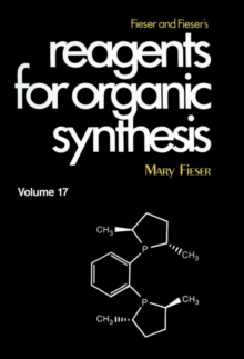 Fieser and Fieser's Reagents for Organic Synthesis, Volume 17