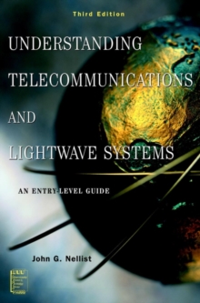 Understanding Telecommunications and Lightwave Systems : An Entry-Level Guide