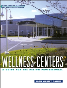 Wellness Centers : A Guide for the Design Professional