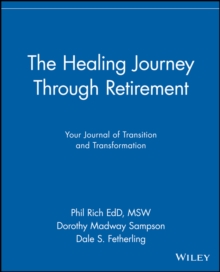 The Healing Journey Through Retirement : Your Journal of Transition and Transformation