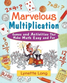 Marvelous Multiplication : Games and Activities That Make Math Easy and Fun