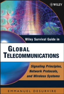 Wiley Survival Guide in Global Telecommunications : Signaling Principles, Protocols, and Wireless Systems