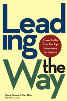 Leading the Way : Three Truths from the Top Companies for Leaders