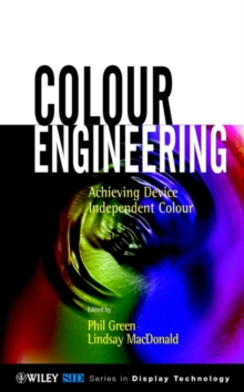 Colour Engineering : Achieving Device Independent Colour