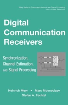 Digital Communication Receivers, Volume 2 : Synchronization, Channel Estimation, and Signal Processing