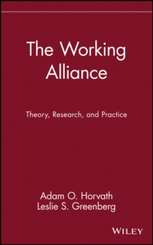 The Working Alliance : Theory, Research, and Practice