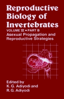 Reproductive Biology of Invertebrates, Asexual Propagation and Reproductive Strategies