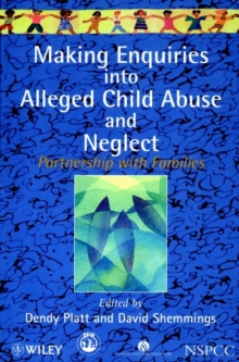 Making Enquiries into Alleged Child Abuse and Neglect : Partnership with Families